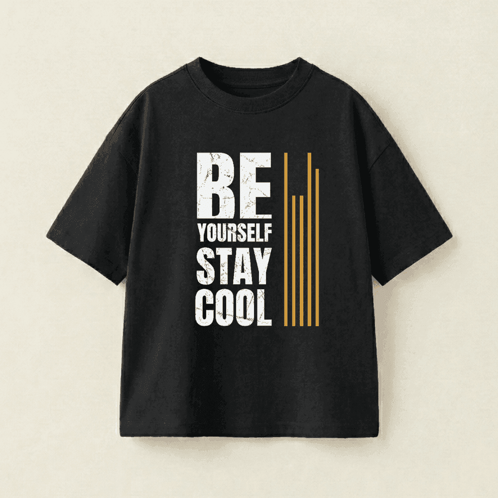 BE YOURSELF STAY COOL