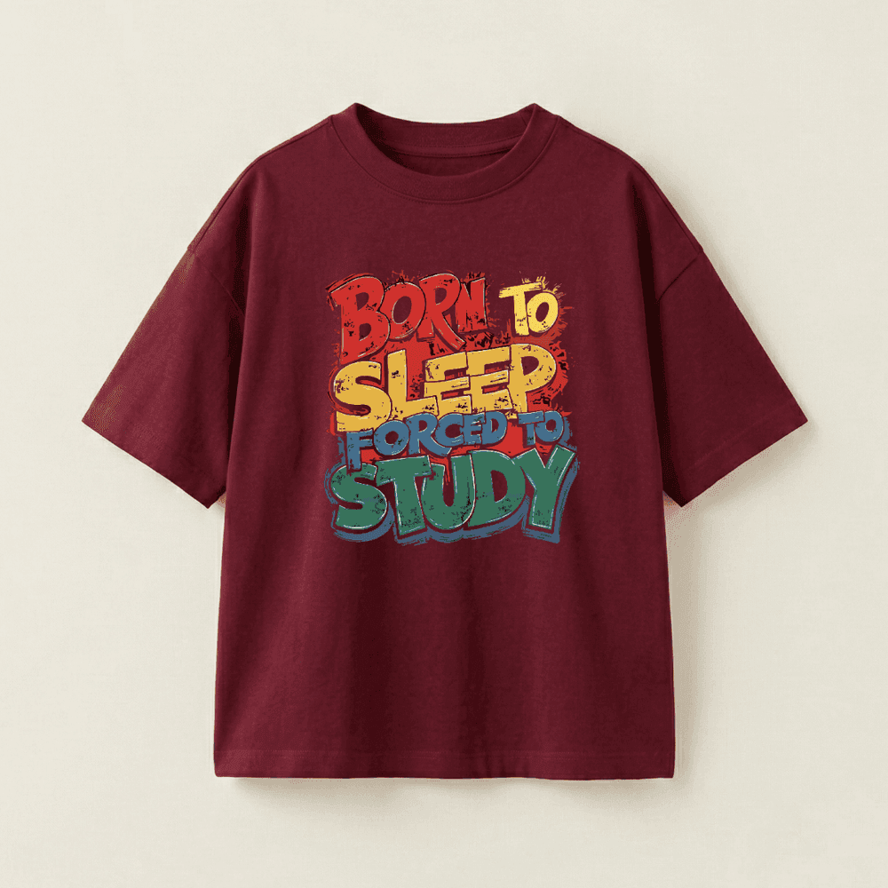 BORN TO SLEEP FORCED TO STUDY