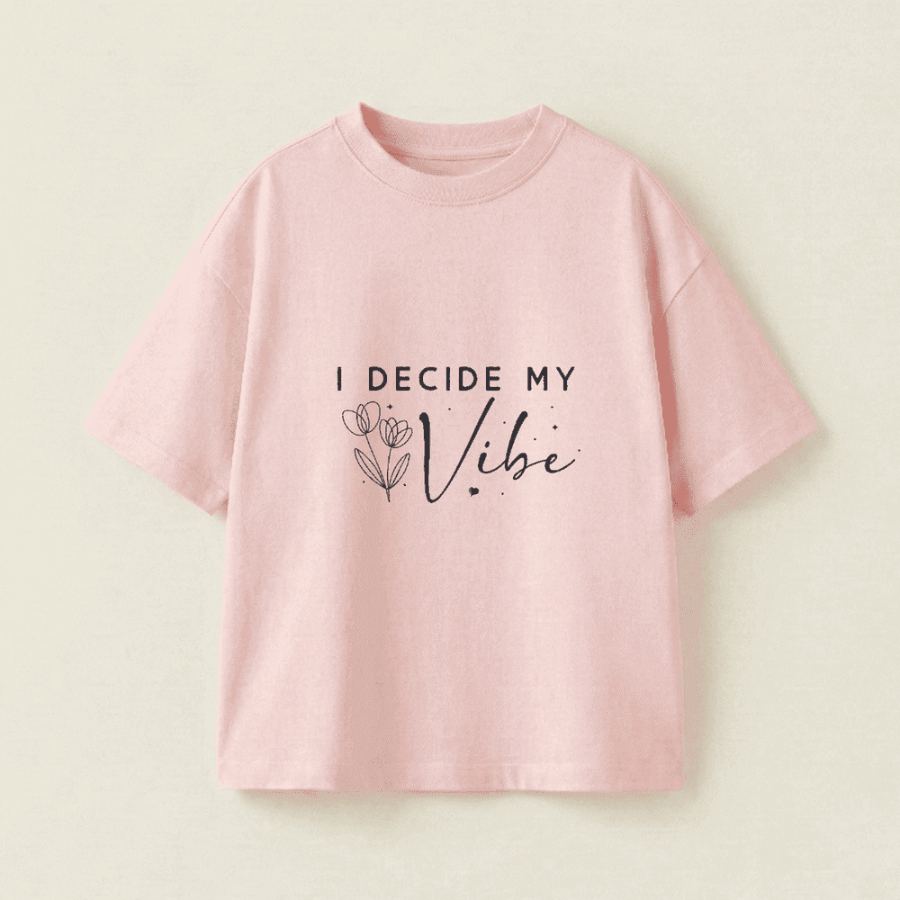 I DECIDE MY Vibe