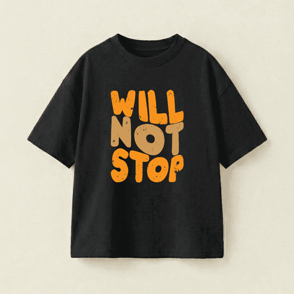 WILL NOT STOP